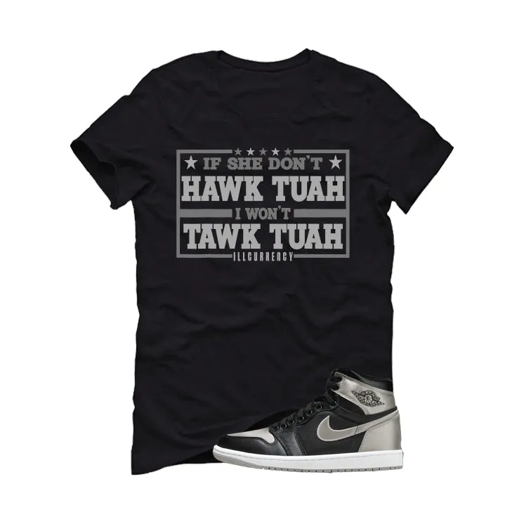 Air Jordan 1 High OG WMNS Satin Shadow Black T-Shirt (Hawk Tuah)| illcurrency