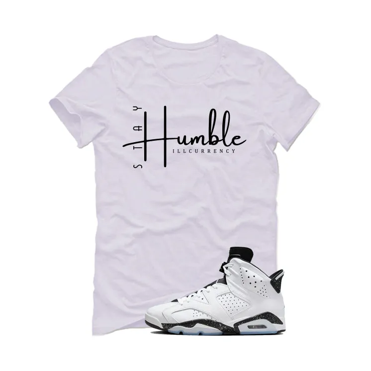 Air Jordan 6 Reverse Oreo White T-Shirt (Stay Humble)| illcurrency